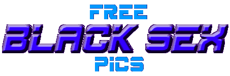 Free Black Sex Pictures